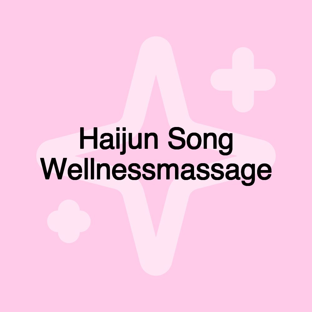 Haijun Song Wellnessmassage