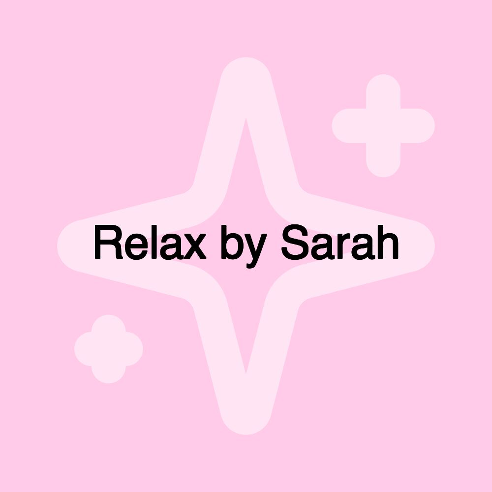 Relax by Sarah