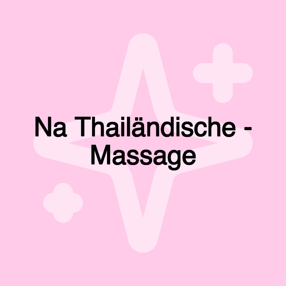 Na Thailändische - Massage