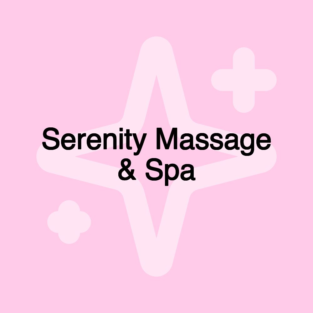 Serenity Massage & Spa