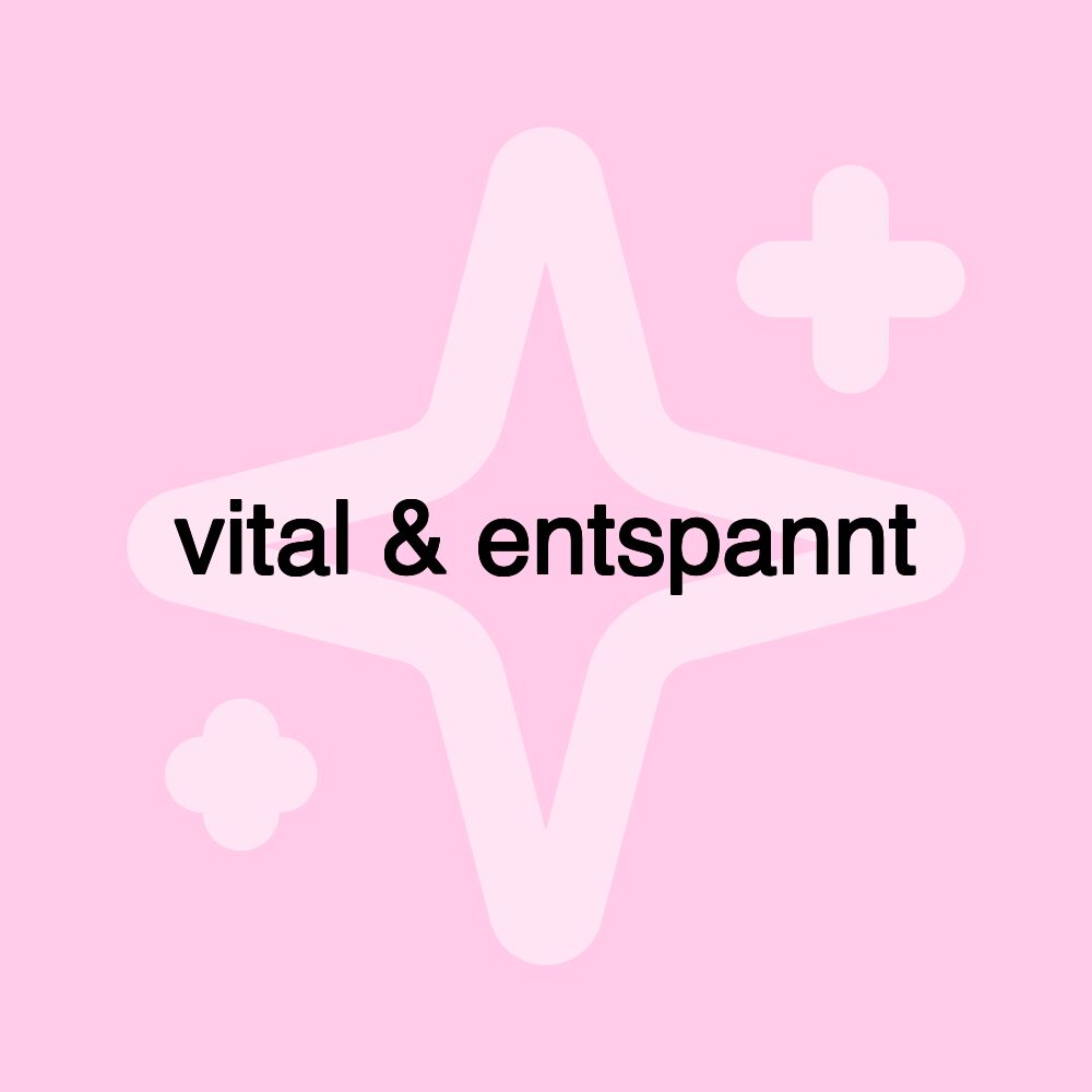 vital & entspannt