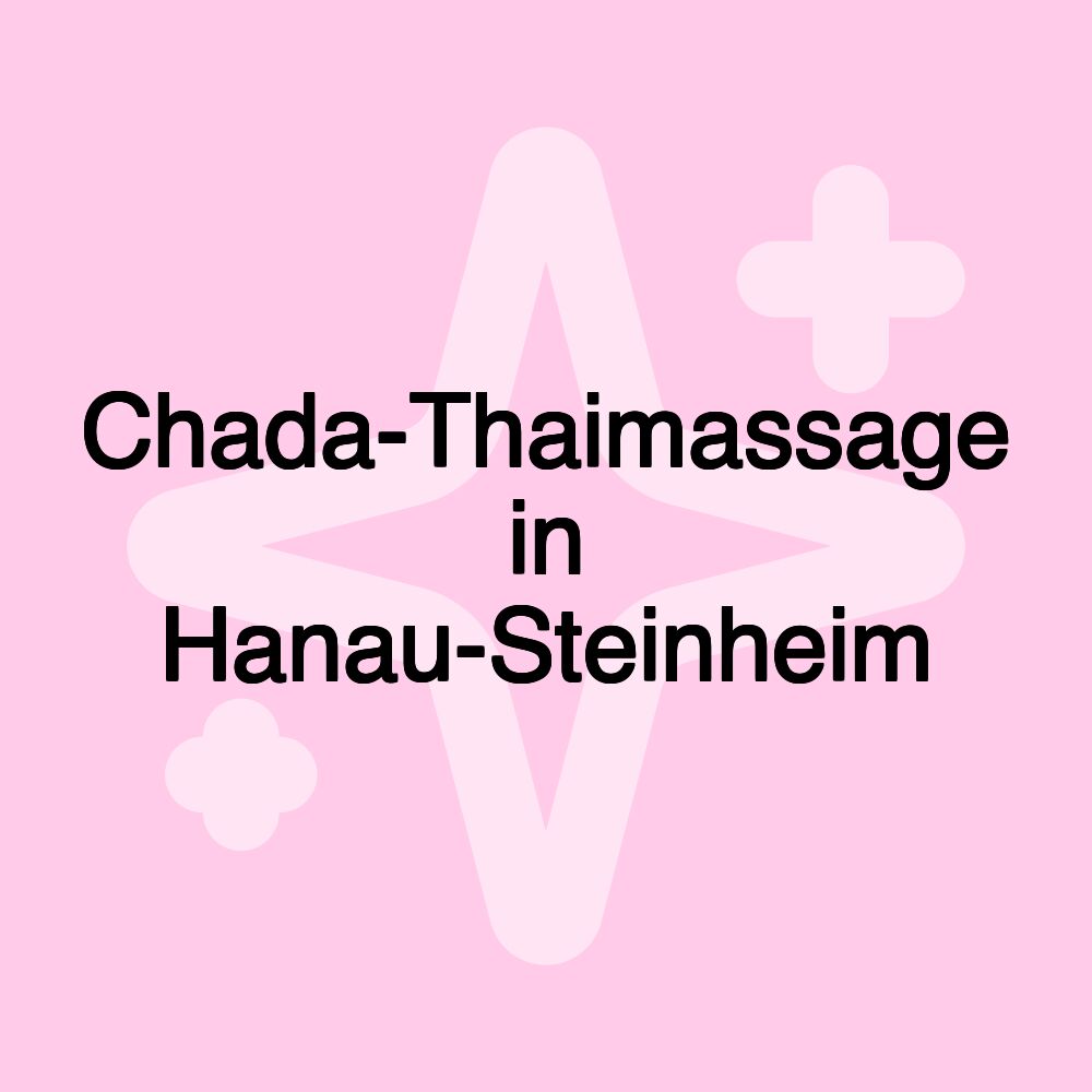 Chada-Thaimassage in Hanau-Steinheim