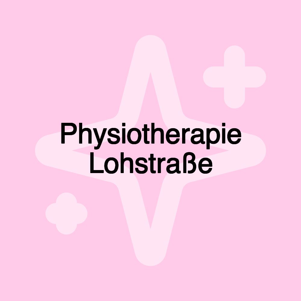 Physiotherapie Lohstraße