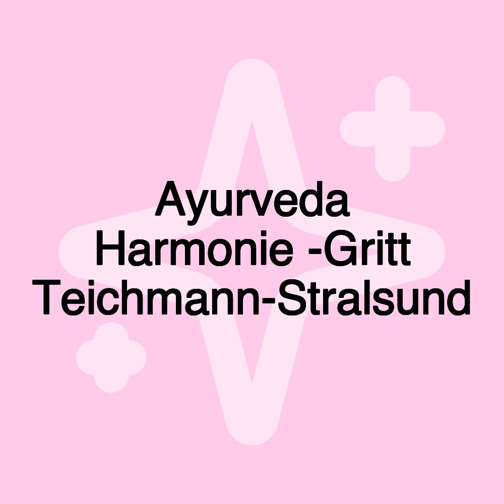 Ayurveda Harmonie -Gritt Teichmann-Stralsund