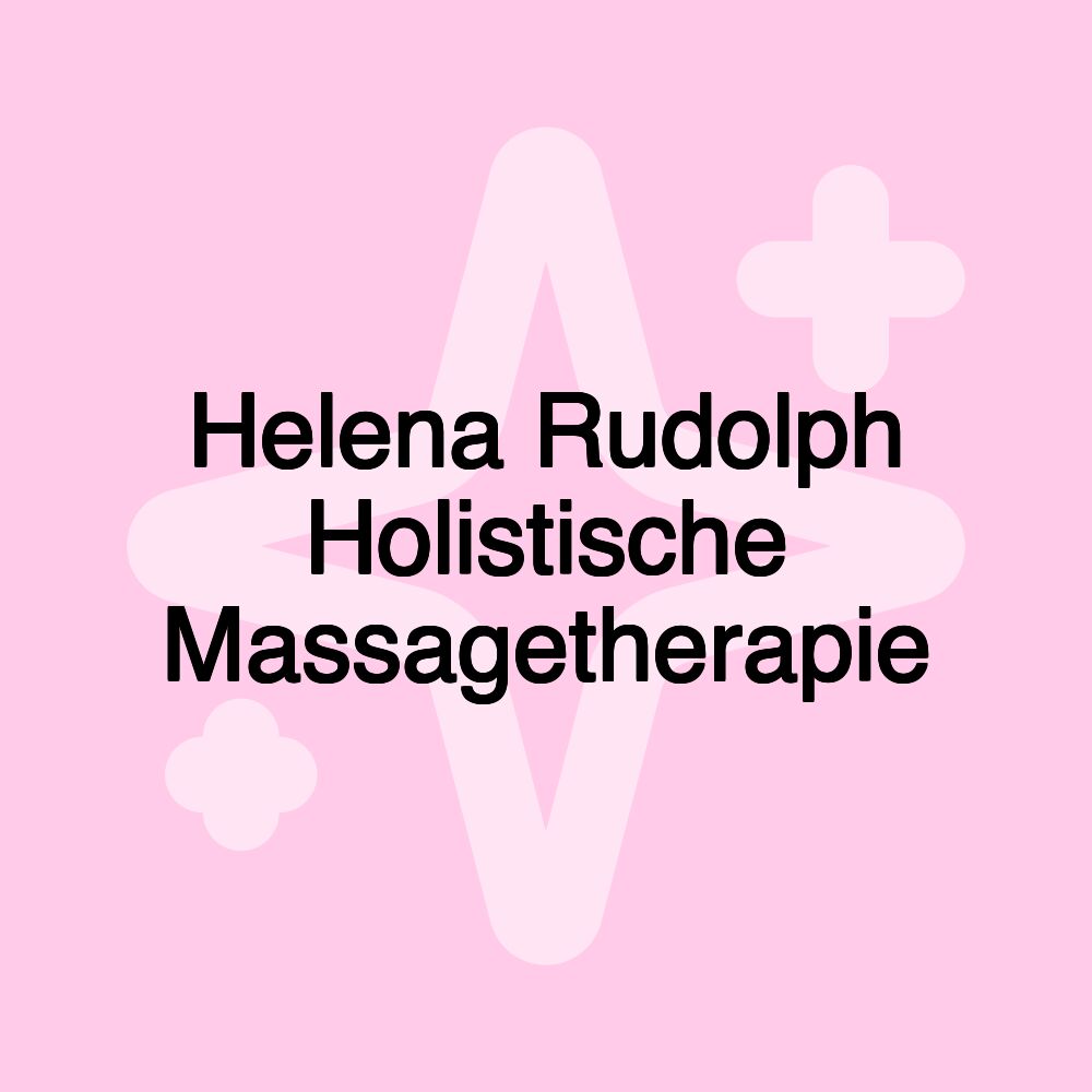 Helena Rudolph Holistische Massagetherapie