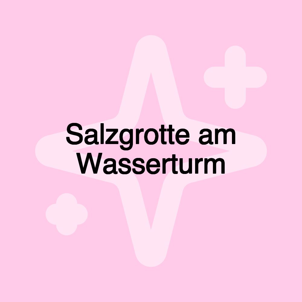 Salzgrotte am Wasserturm