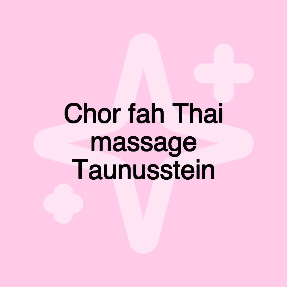 Chor fah Thai massage Taunusstein