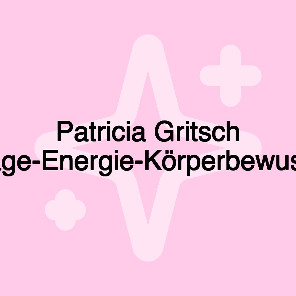 Patricia Gritsch Massage-Energie-Körperbewusstsein