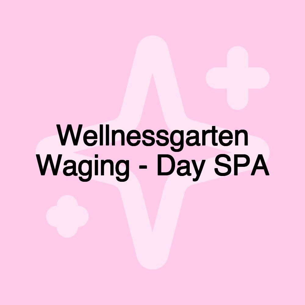 Wellnessgarten Waging - Day SPA