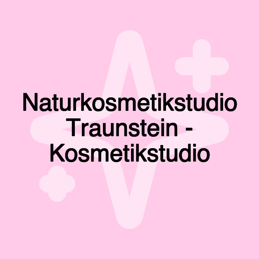 Naturkosmetikstudio Traunstein - Kosmetikstudio