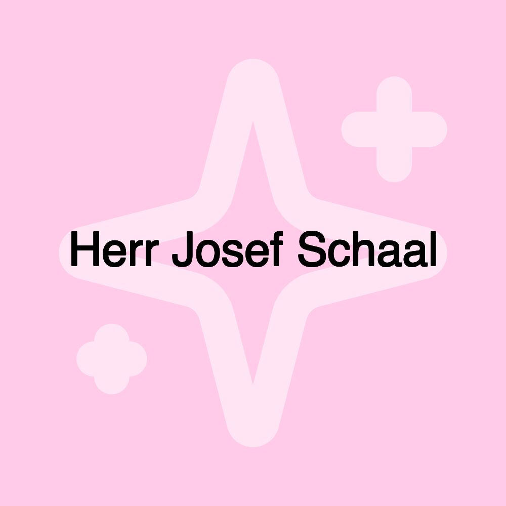 Herr Josef Schaal