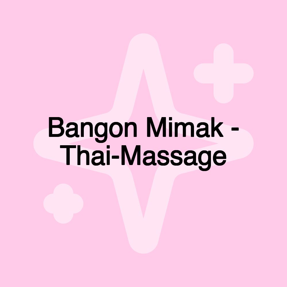 Bangon Mimak - Thai-Massage