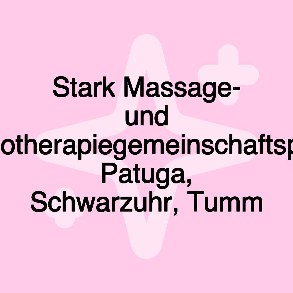 Stark Massage- und Physiotherapiegemeinschaftspraxis Patuga, Schwarzuhr, Tumm