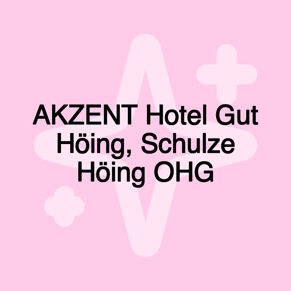 AKZENT Hotel Gut Höing, Schulze Höing OHG