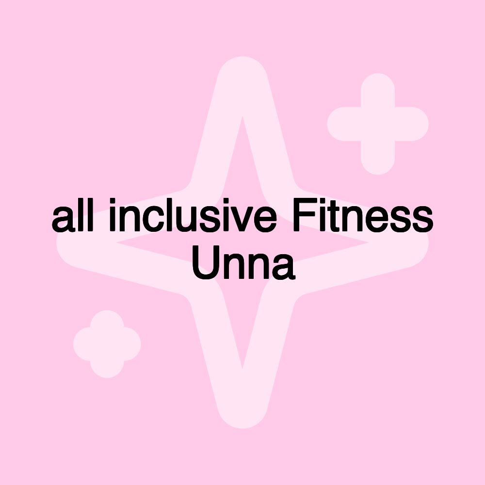 all inclusive Fitness Unna