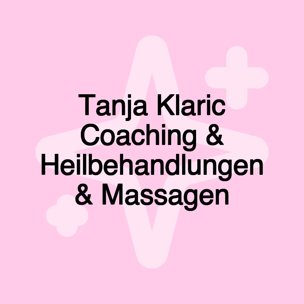 Tanja Klaric Coaching & Heilbehandlungen & Massagen