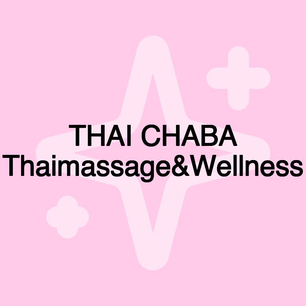 THAI CHABA Thaimassage&Wellness