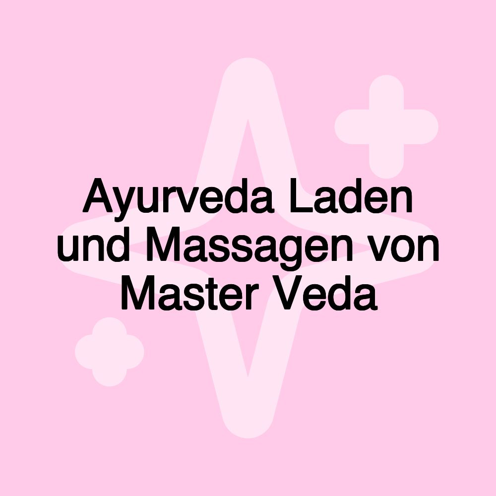 Ayurveda Laden und Massagen von Master Veda