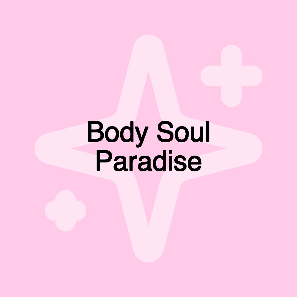 Body Soul Paradise