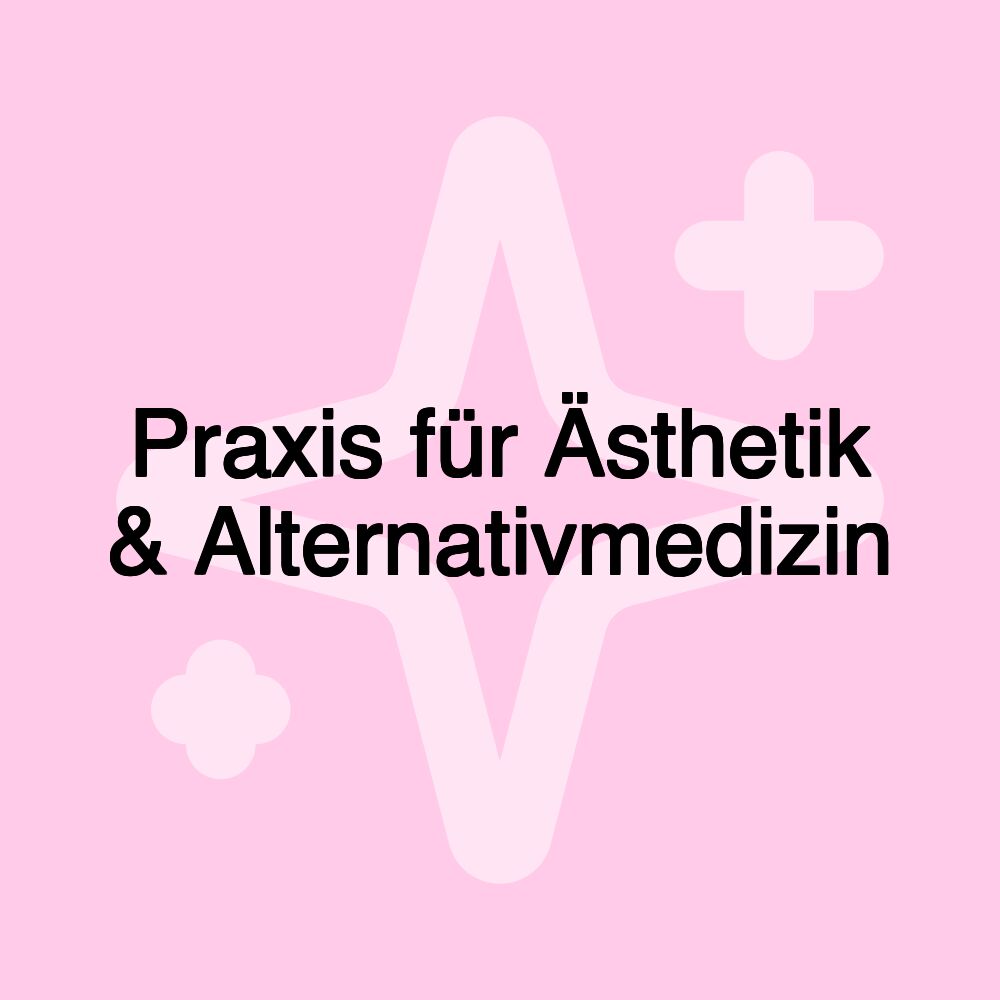 Praxis für Ästhetik & Alternativmedizin