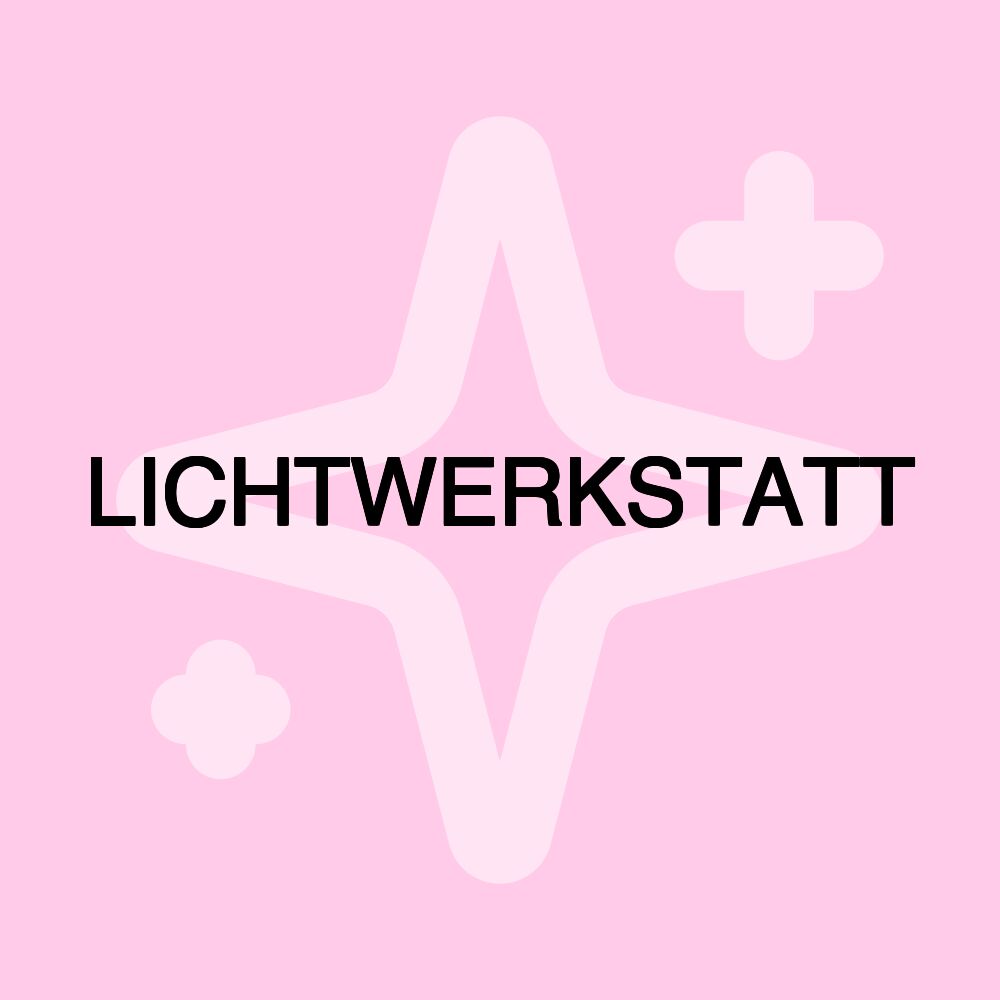 LICHTWERKSTATT