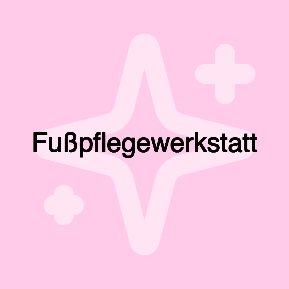 Fußpflegewerkstatt