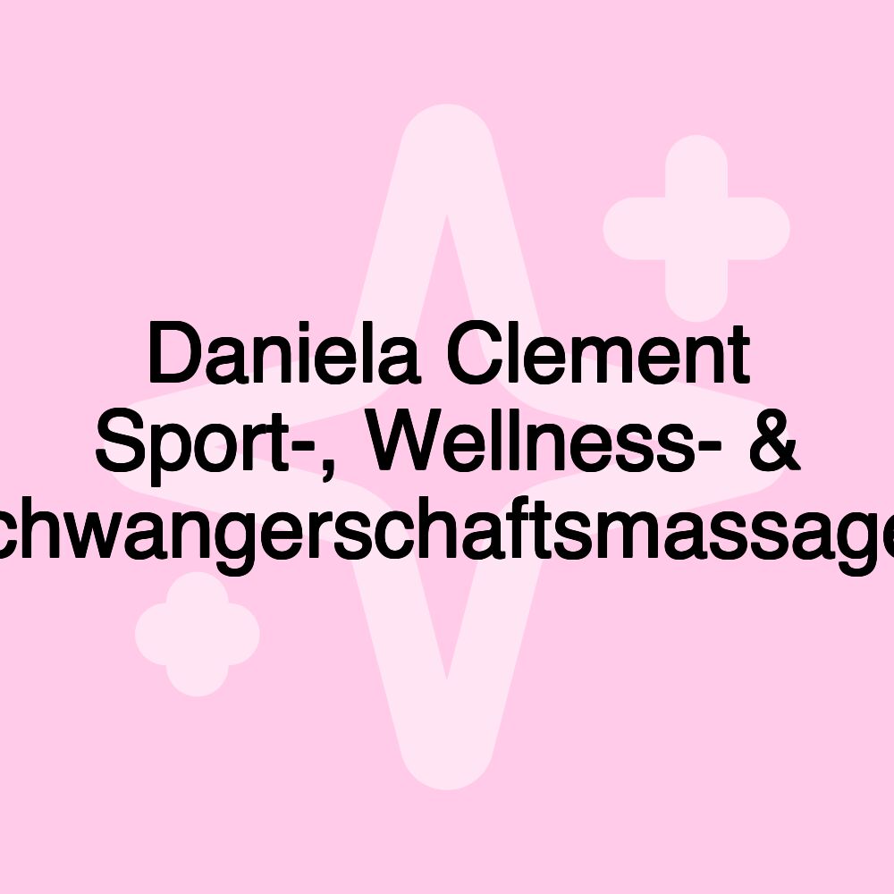 Daniela Clement Sport-, Wellness- & Schwangerschaftsmassagen