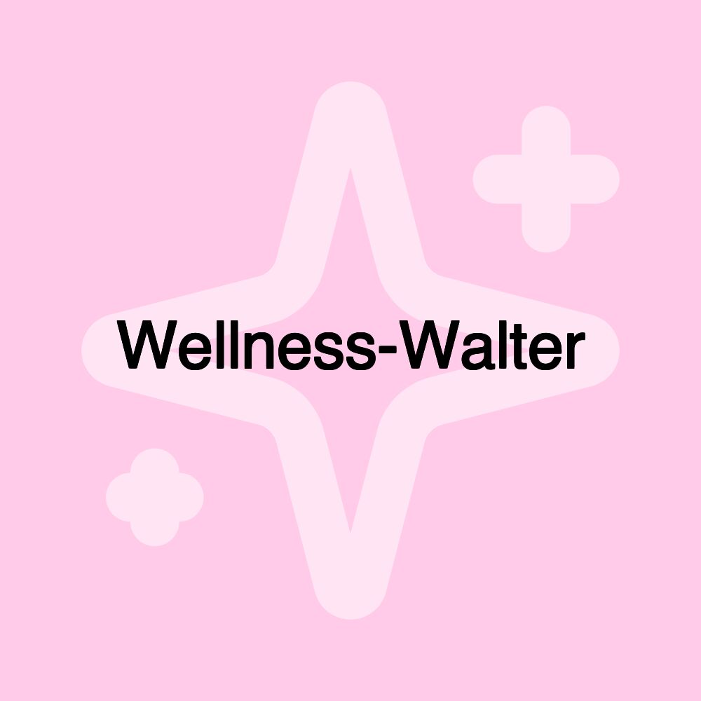 Wellness-Walter