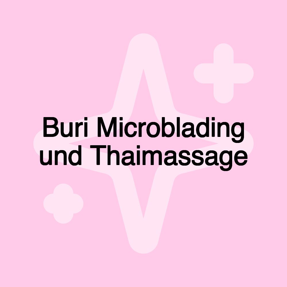 Buri Microblading und Thaimassage