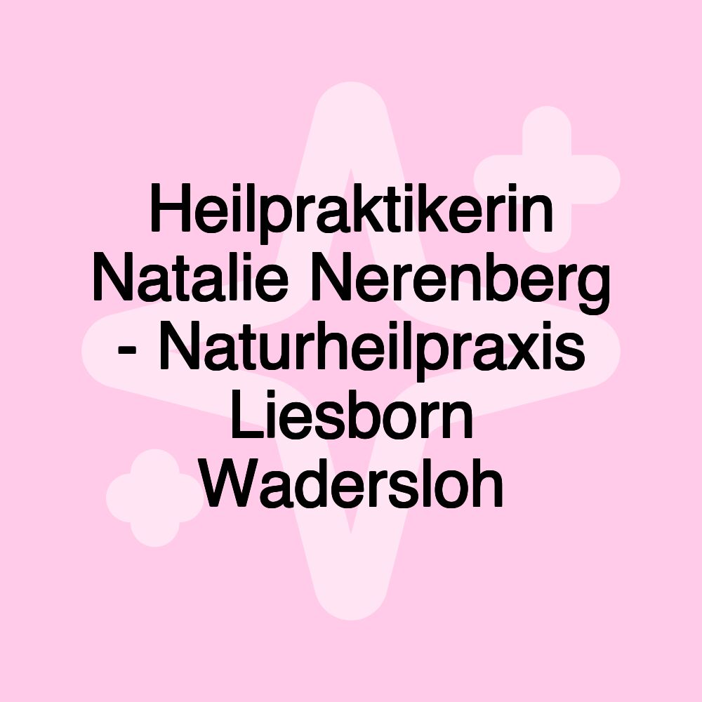 Heilpraktikerin Natalie Nerenberg - Naturheilpraxis Liesborn Wadersloh