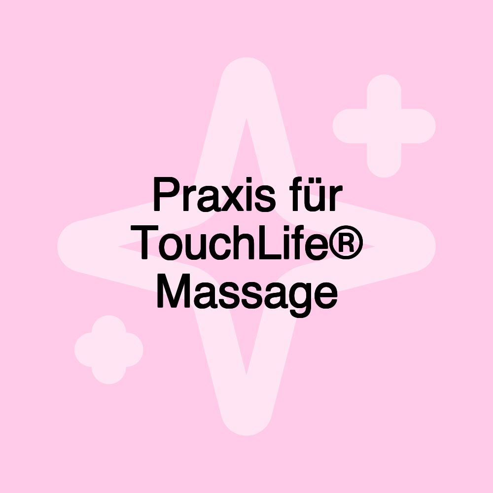 Praxis für TouchLife® Massage