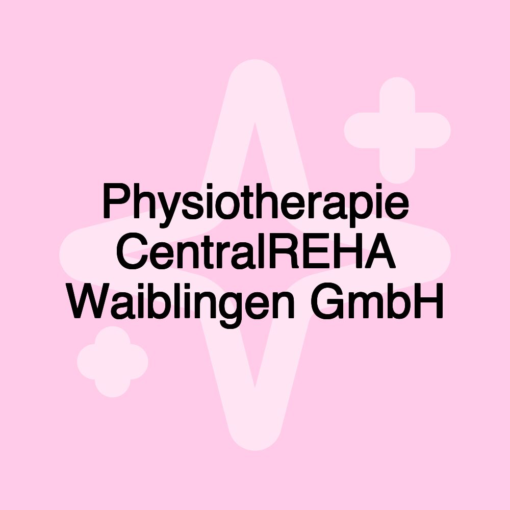 Physiotherapie CentralREHA Waiblingen GmbH