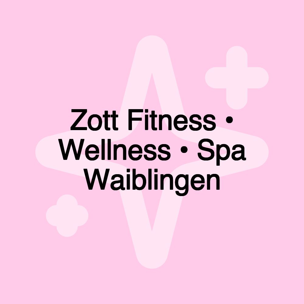 Zott Fitness • Wellness • Spa Waiblingen