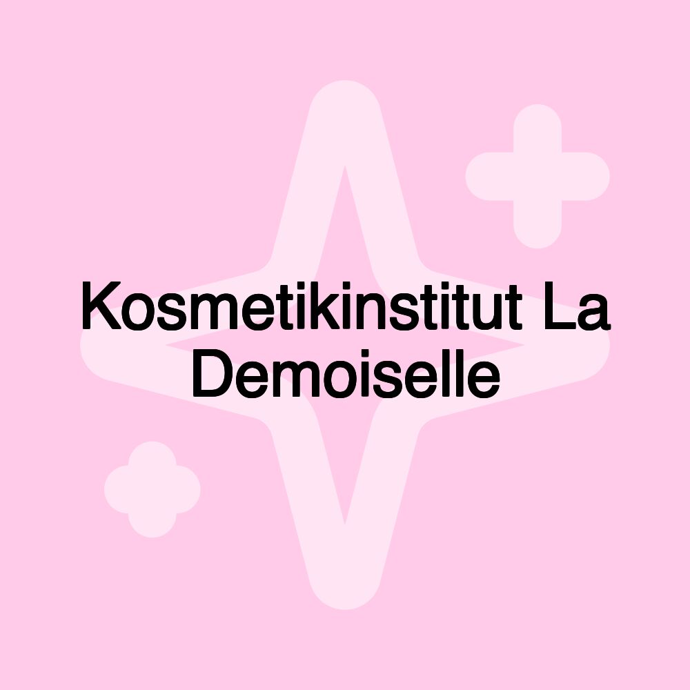 Kosmetikinstitut La Demoiselle