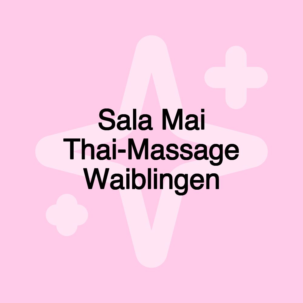 Sala Mai Thai-Massage Waiblingen