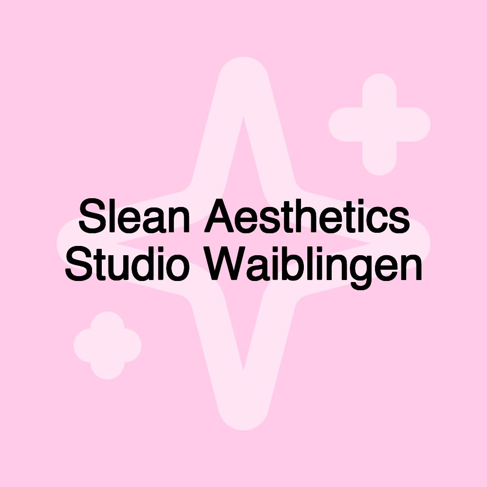 Slean Aesthetics Studio Waiblingen