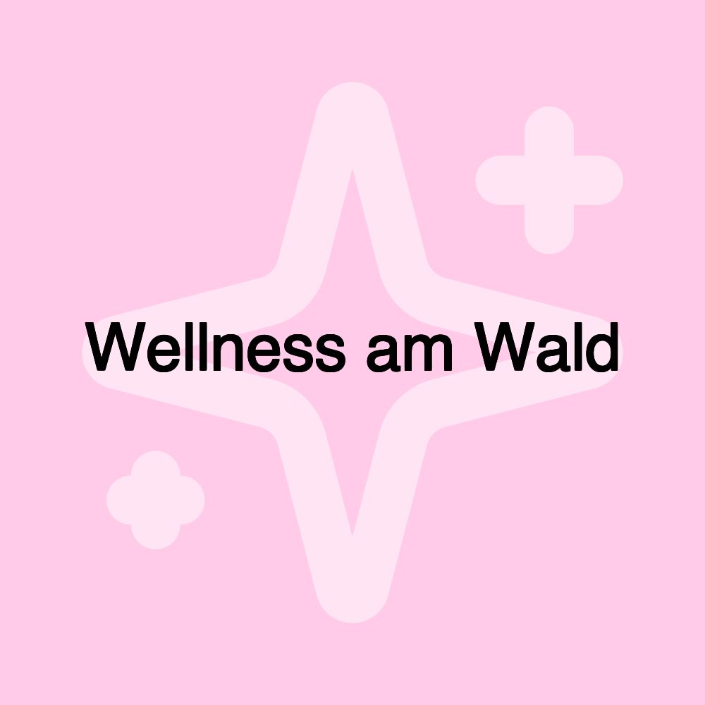 Wellness am Wald