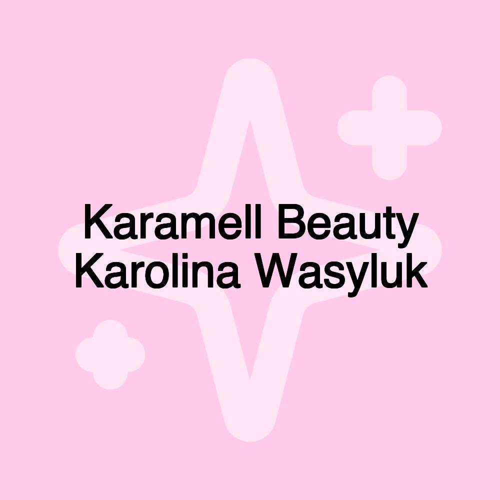 Karamell Beauty Karolina Wasyluk