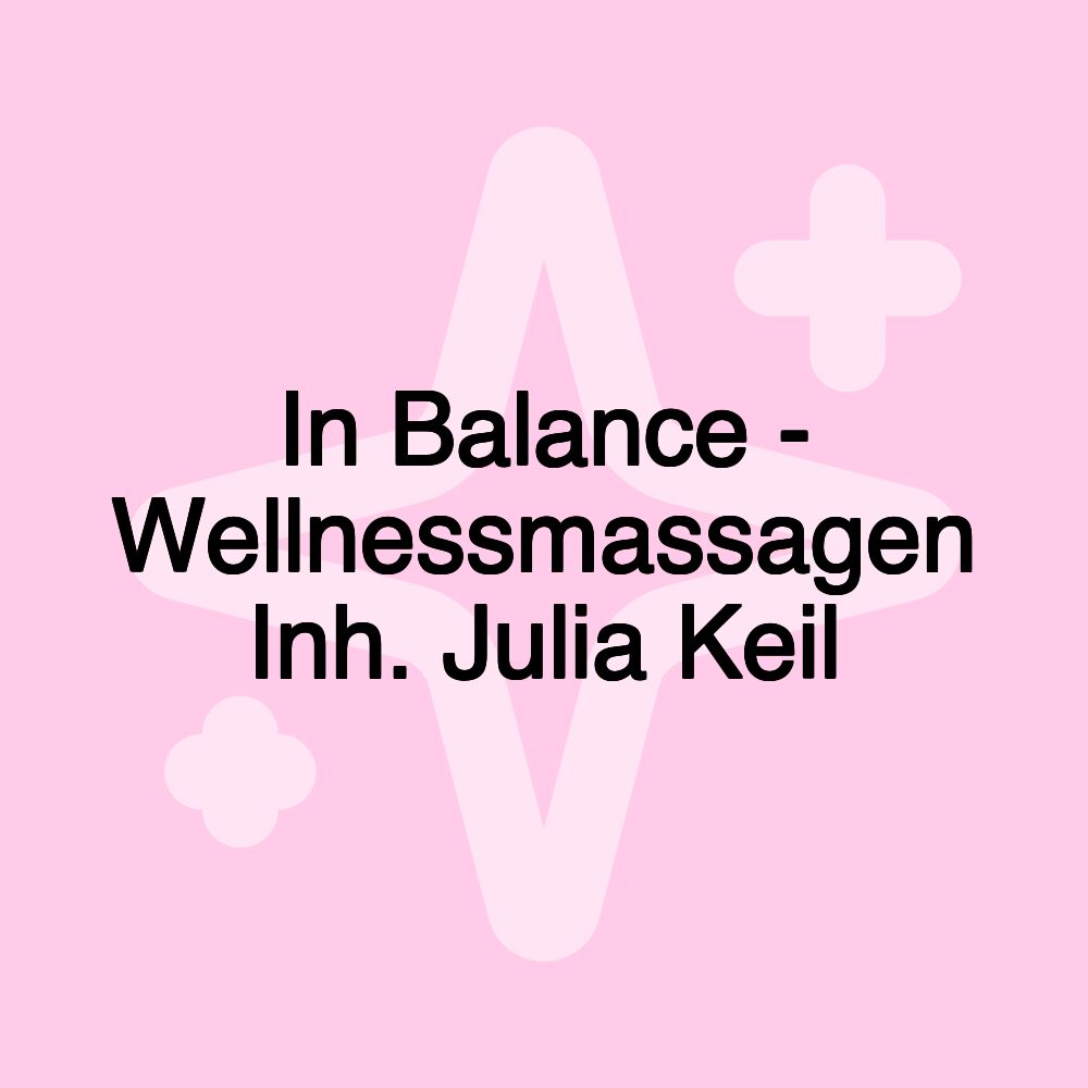 In Balance - Wellnessmassagen Inh. Julia Keil