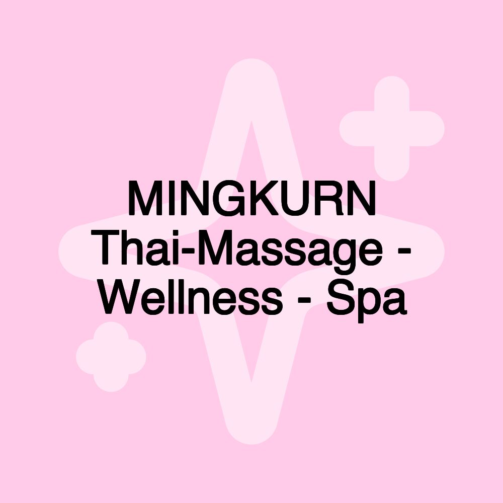 MINGKURN Thai-Massage - Wellness - Spa