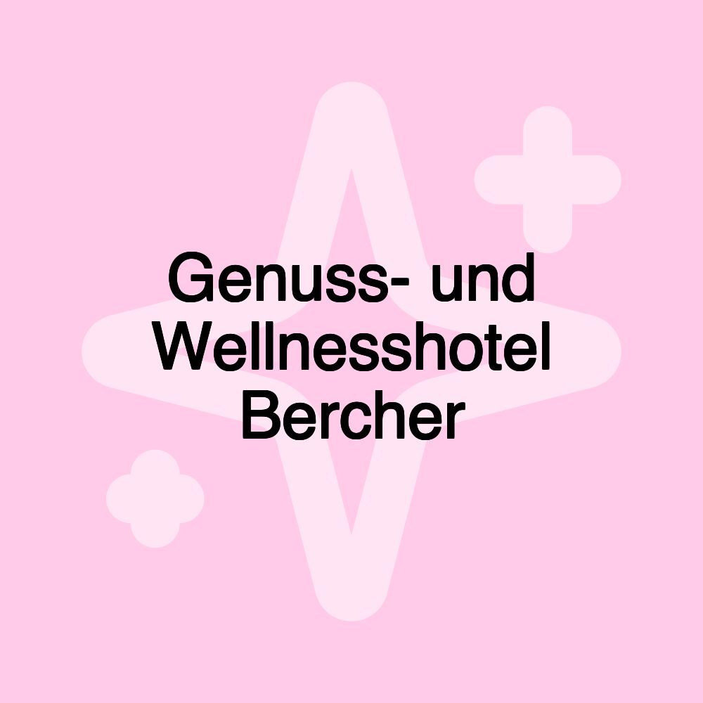 Genuss- und Wellnesshotel Bercher