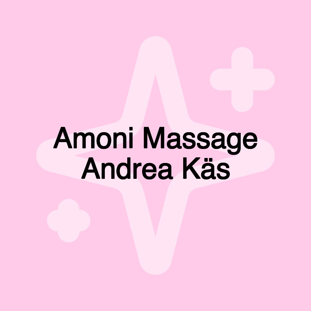 Amoni Massage Andrea Käs