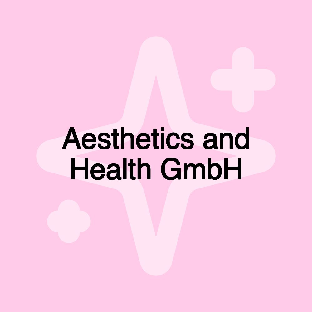 Aesthetics and Health GmbH