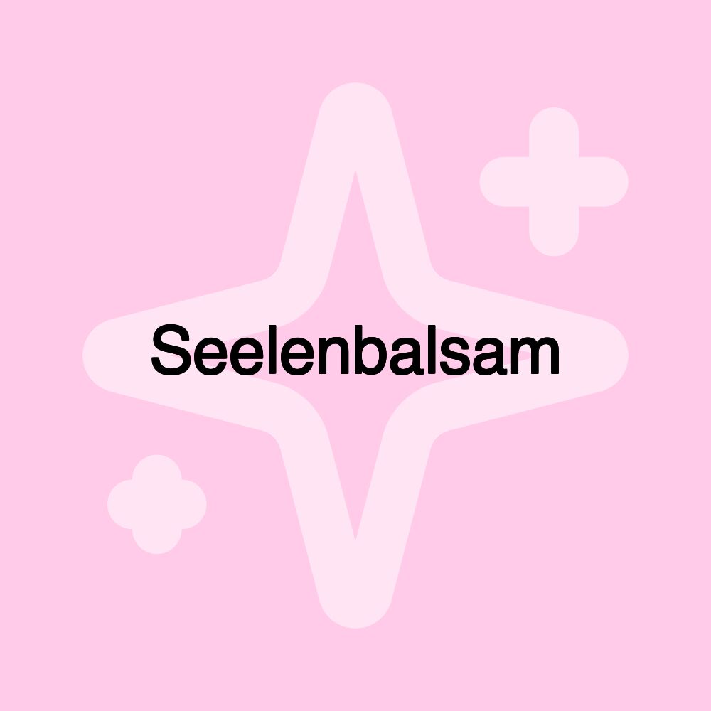 Seelenbalsam