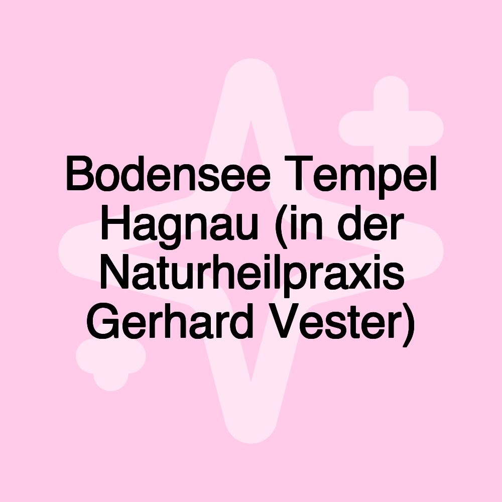 Bodensee Tempel Hagnau (in der Naturheilpraxis Gerhard Vester)