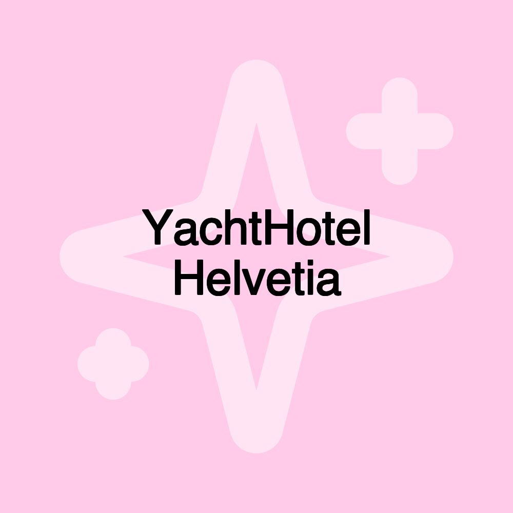 YachtHotel Helvetia