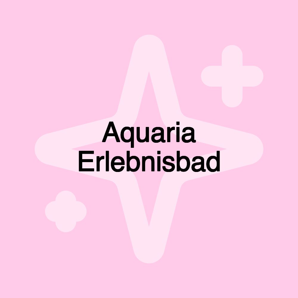 Aquaria Erlebnisbad