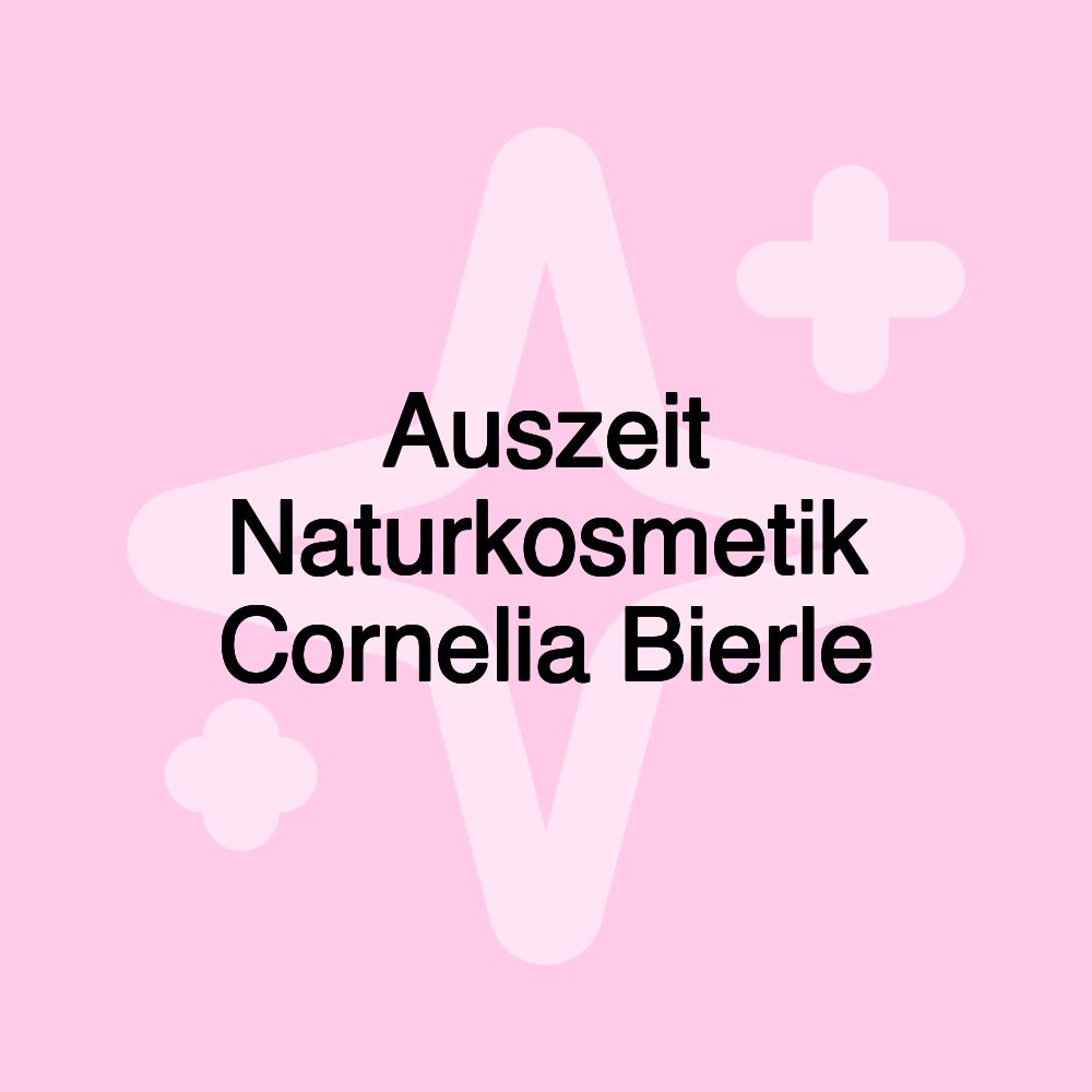 Auszeit Naturkosmetik Cornelia Bierle