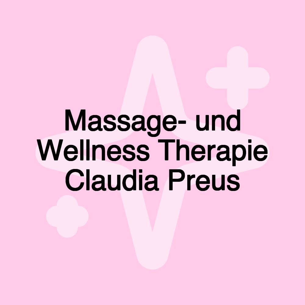 Massage- und Wellness Therapie Claudia Preus