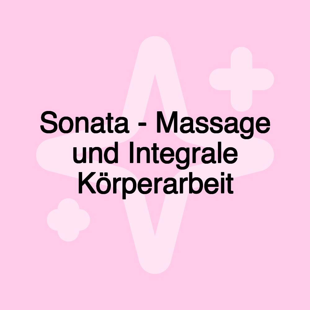 Sonata - Massage und Integrale Körperarbeit